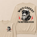 Who cares? I'm Retiring Soon Custom Est.Year Crewneck