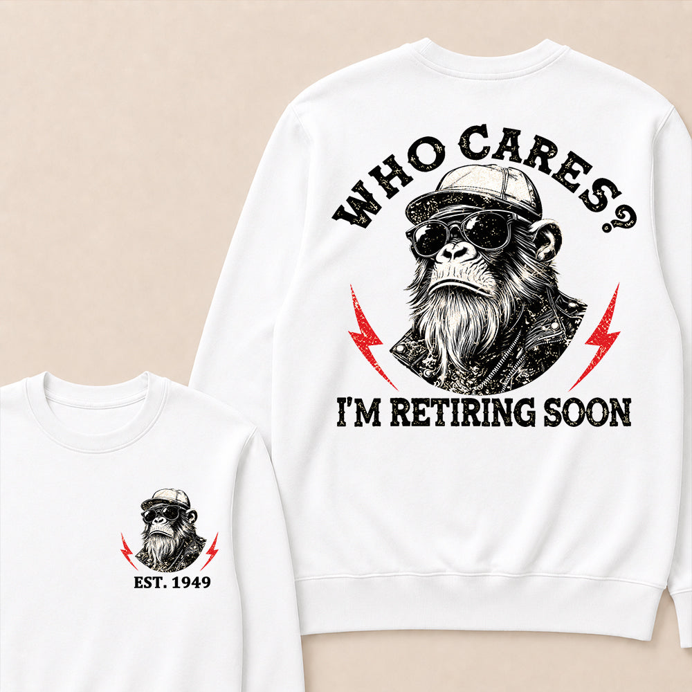 Who cares? I'm Retiring Soon Custom Est.Year Crewneck