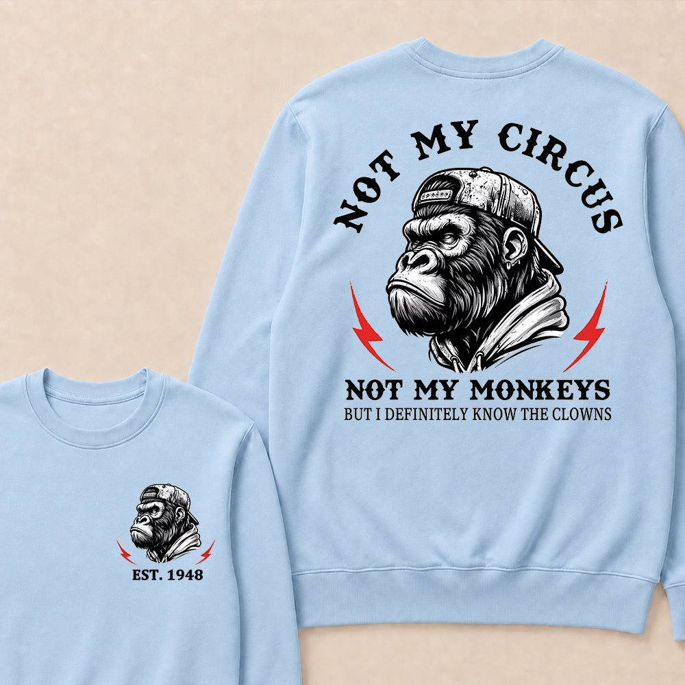 Not My Circus Not My Monkeys Custom Est.Year Crewneck
