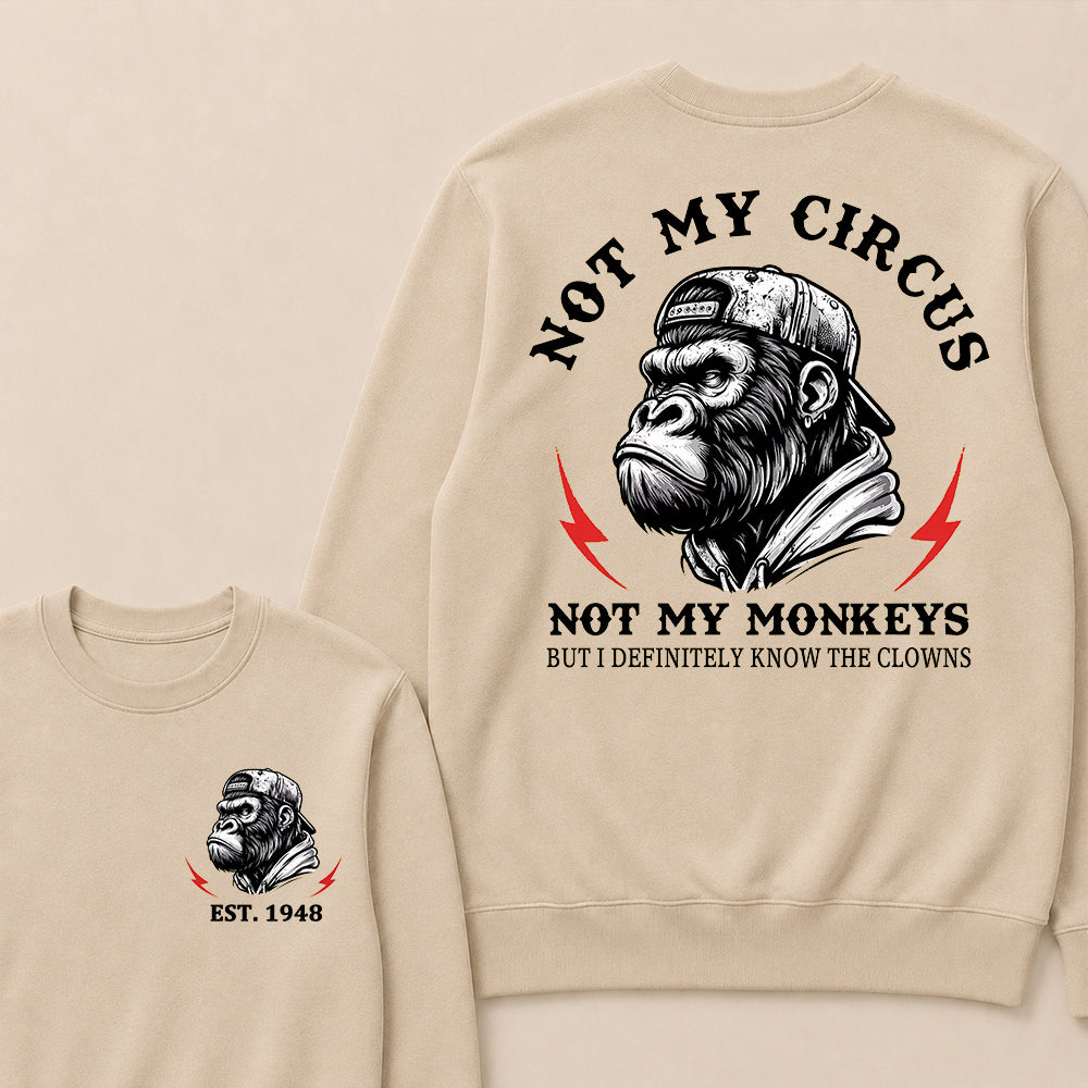 Not My Circus Not My Monkeys Custom Est.Year Crewneck