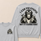 I Can Fix Stupid But It's Gonna Hurt Custom Est.Year Crewneck