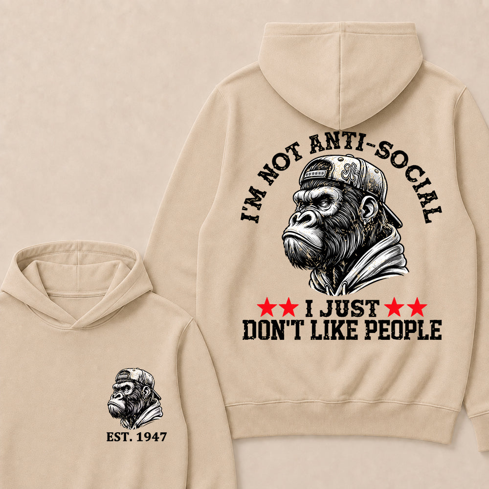 I'm Not Anti-Social I Just Don't Like People Custom Est.Year Hoodie