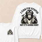 I Can Fix Stupid But It's Gonna Hurt Custom Est.Year Crewneck