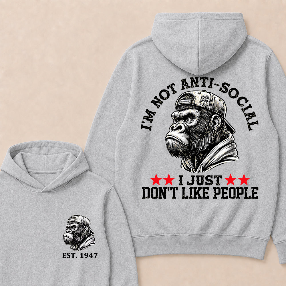 I'm Not Anti-Social I Just Don't Like People Custom Est.Year Hoodie