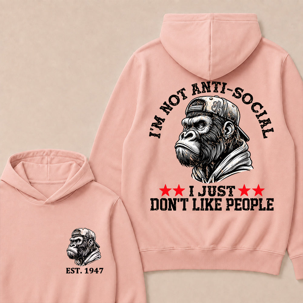 I'm Not Anti-Social I Just Don't Like People Custom Est.Year Hoodie