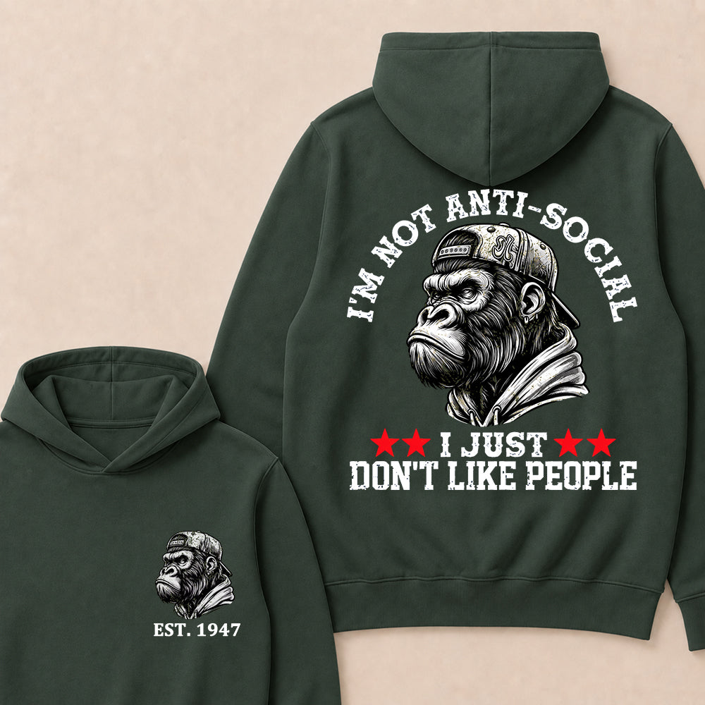 I'm Not Anti-Social I Just Don't Like People Custom Est.Year Hoodie
