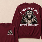 I Can Fix Stupid But It's Gonna Hurt Custom Est.Year Crewneck