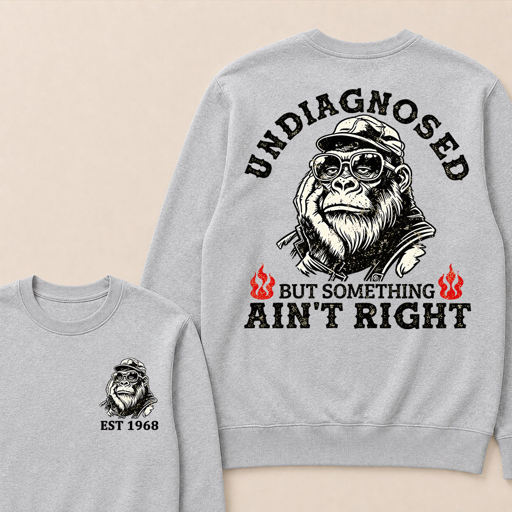 Undiagnosed But Something Ain't Right Custom Est.Year Crewneck