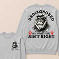Undiagnosed But Something Ain't Right Custom Est.Year Crewneck