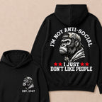 I'm Not Anti-Social I Just Don't Like People Custom Est.Year Hoodie