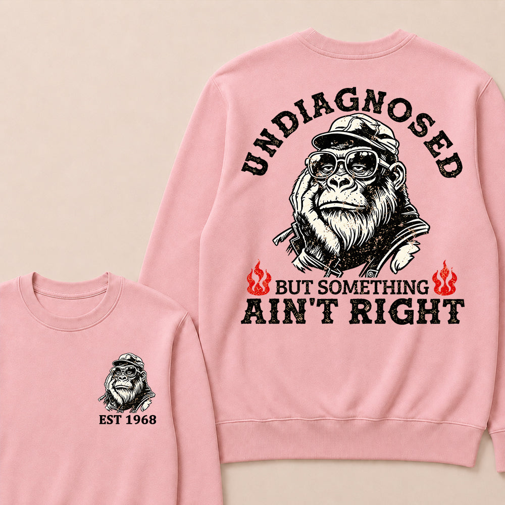 Undiagnosed But Something Ain't Right Custom Est.Year Crewneck
