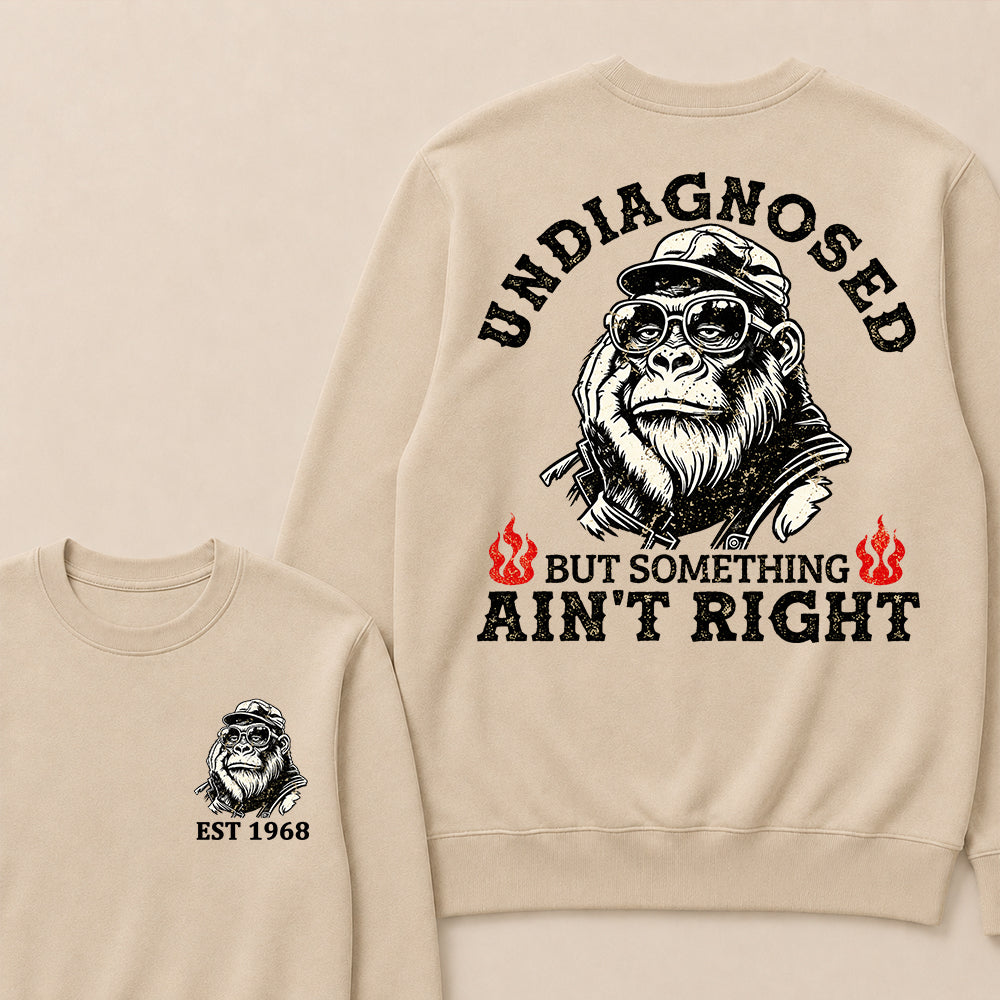 Undiagnosed But Something Ain't Right Custom Est.Year Crewneck