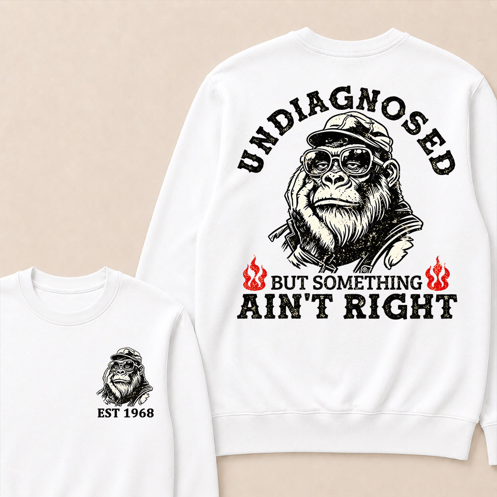 Undiagnosed But Something Ain't Right Custom Est.Year Crewneck