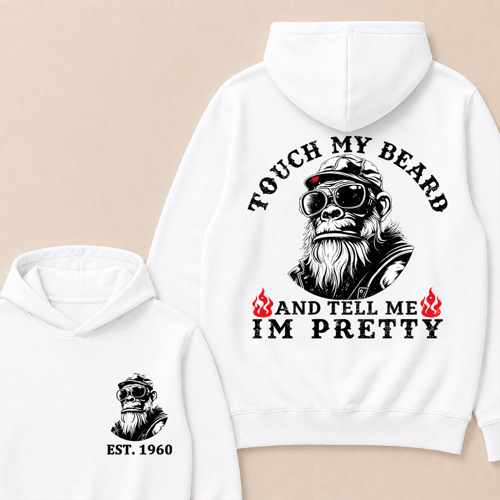 Touch My Beard And Tell Me I'm Pretty Custom Est.Year Hoodie