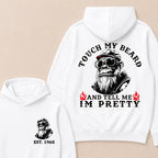 Touch My Beard And Tell Me I'm Pretty Custom Est.Year Hoodie