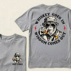 Whiskey Goes In Wisdom Comes Out Custom Est.Year T-Shirt