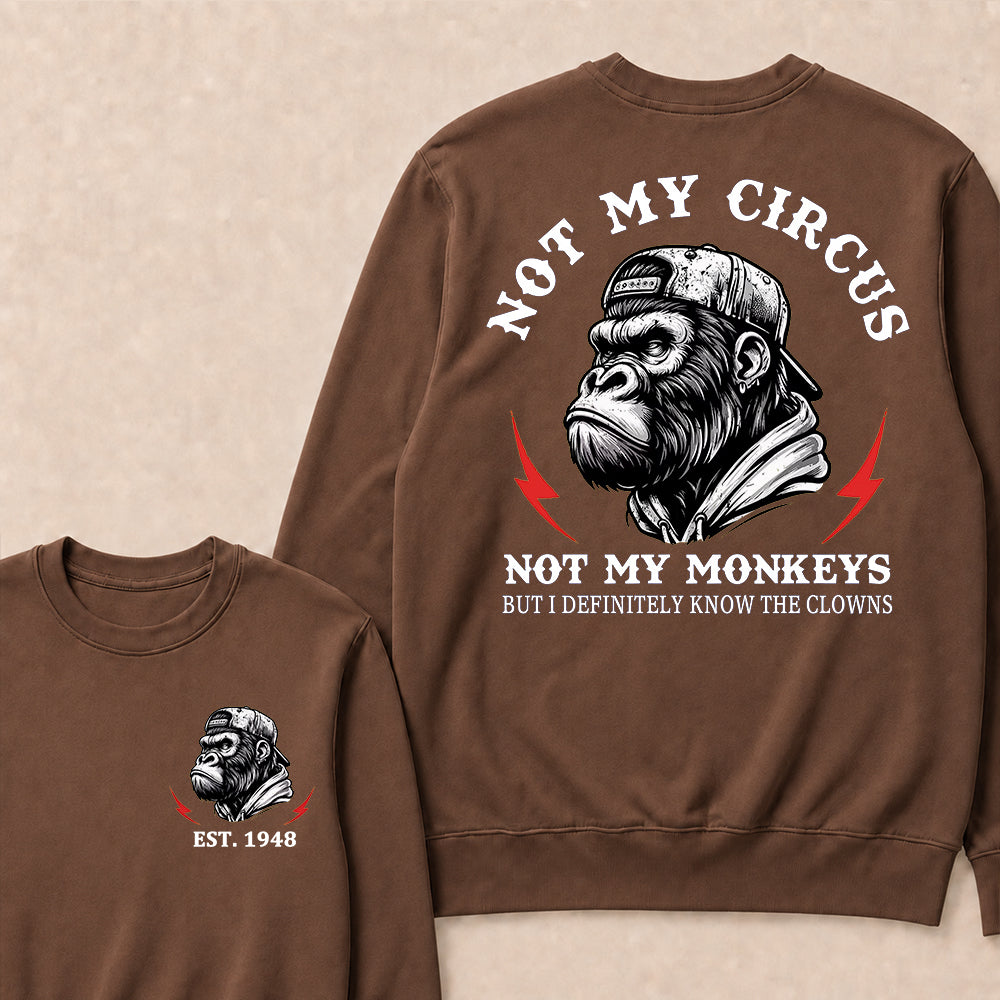 Not My Circus Not My Monkeys Custom Est.Year Crewneck
