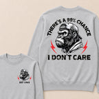 There's A 99% Chance I Don't Care Custom Est.Year Crewneck