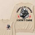 There's A 99% Chance I Don't Care Custom Est.Year Crewneck