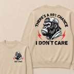 There's A 99% Chance I Don't Care Custom Est.Year Crewneck