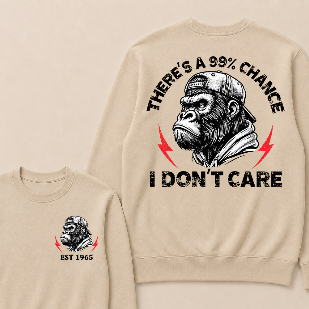 There's A 99% Chance I Don't Care Custom Est.Year Crewneck