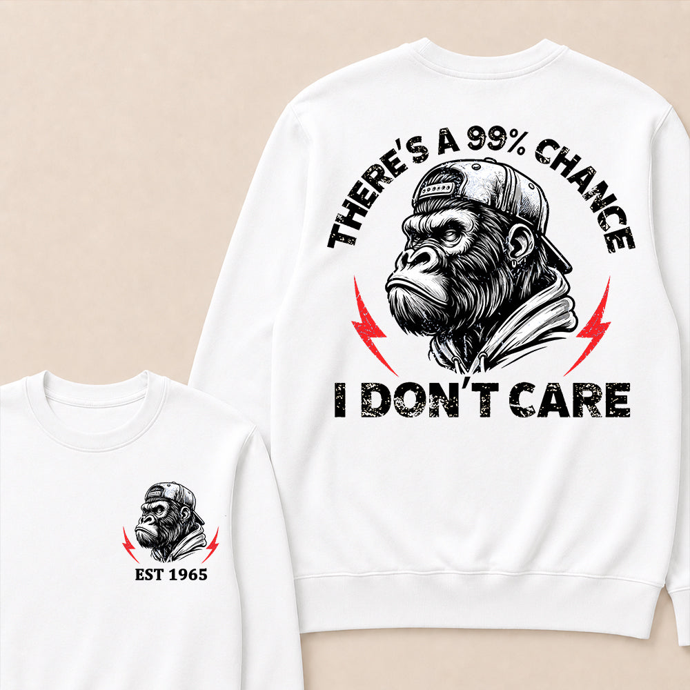 There's A 99% Chance I Don't Care Custom Est.Year Crewneck