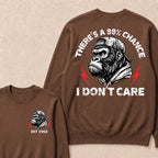 There's A 99% Chance I Don't Care Custom Est.Year Crewneck