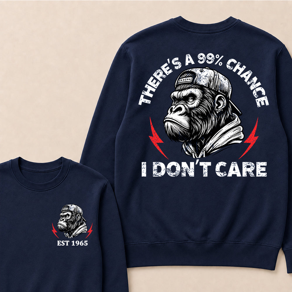 There's A 99% Chance I Don't Care Custom Est.Year Crewneck