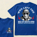 Who Left The Bag Of Idiots Open Custom Est.Year T-Shirt