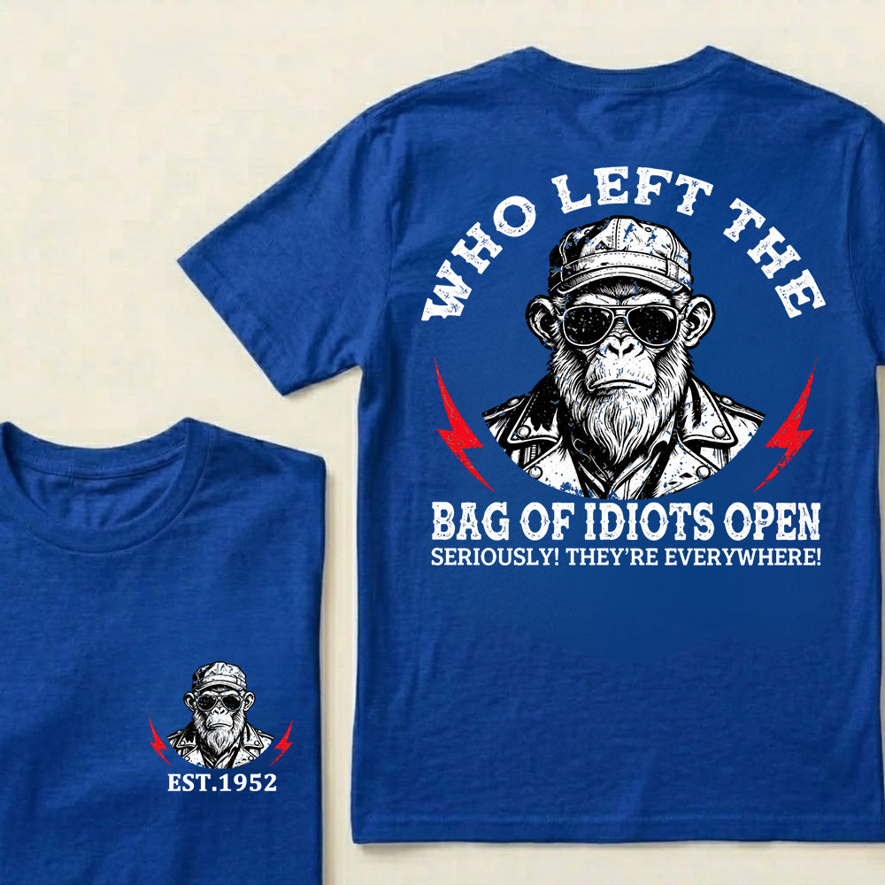 Who Left The Bag Of Idiots Open Custom Est.Year T-Shirt