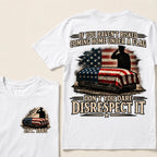 If You Haven’t Risked Coming Home Under A Flag Don’t You Dare Disrespect It Veteran EST.Year T-Shirt