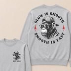 Slow Is Smooth Smooth Is Fast Custom Est.Year Crewneck