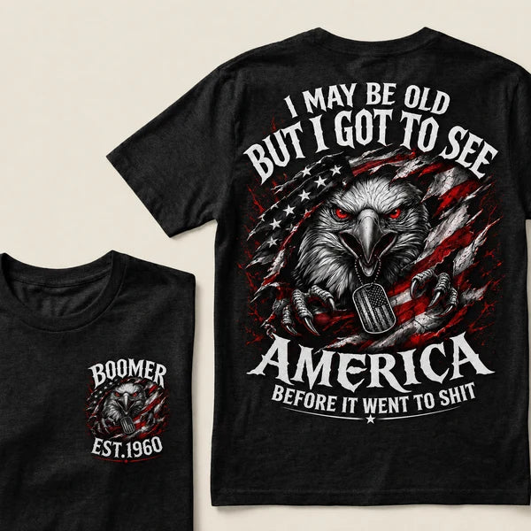 Boomer EST.Year I May Be Old But I Got To See America Eagle US Flag Front Back Print Unisex Graphic T-Shirt