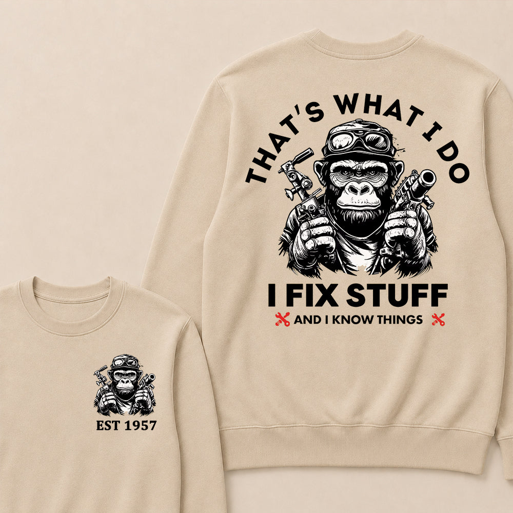That's What I Do I Fix Stuff And I Know Things Custom Est.Year Crewneck