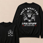 That's What I Do I Fix Stuff And I Know Things Custom Est.Year Crewneck
