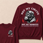 Not My Circus Not My Monkeys Custom Est.Year Crewneck
