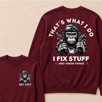 That's What I Do I Fix Stuff And I Know Things Custom Est.Year Crewneck