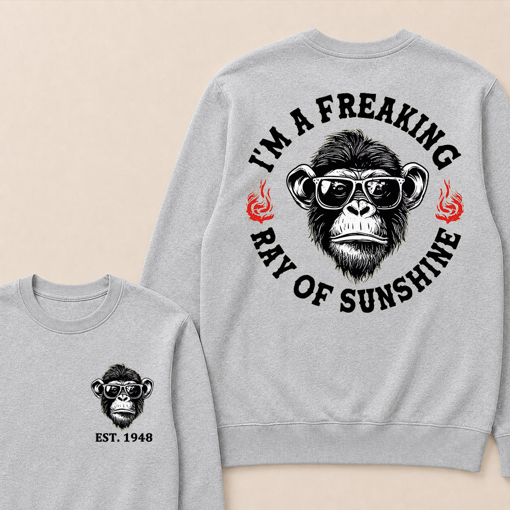 I'm A Freaking Ray Of Sunshine Custom Est.Year Crewneck