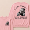 I Like Whiskey and Cigars and Maybe 3 People Custom Est.Year Crewneck