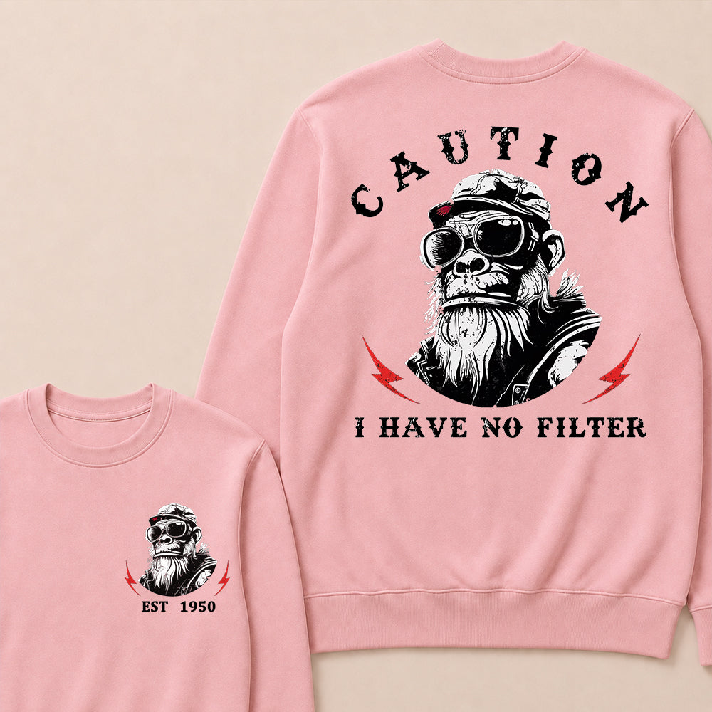 Caution I Have No Filter Custom Est.Year Crewneck