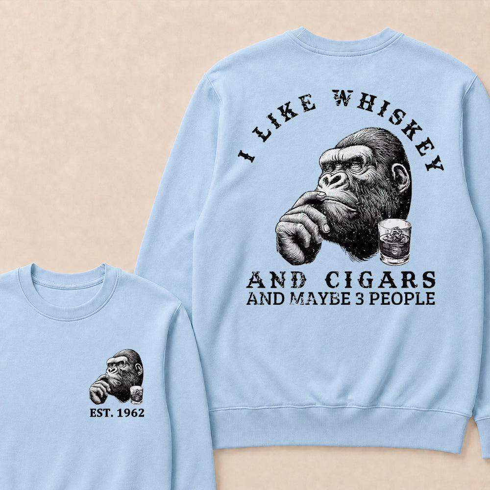 I Like Whiskey and Cigars and Maybe 3 People Custom Est.Year Crewneck