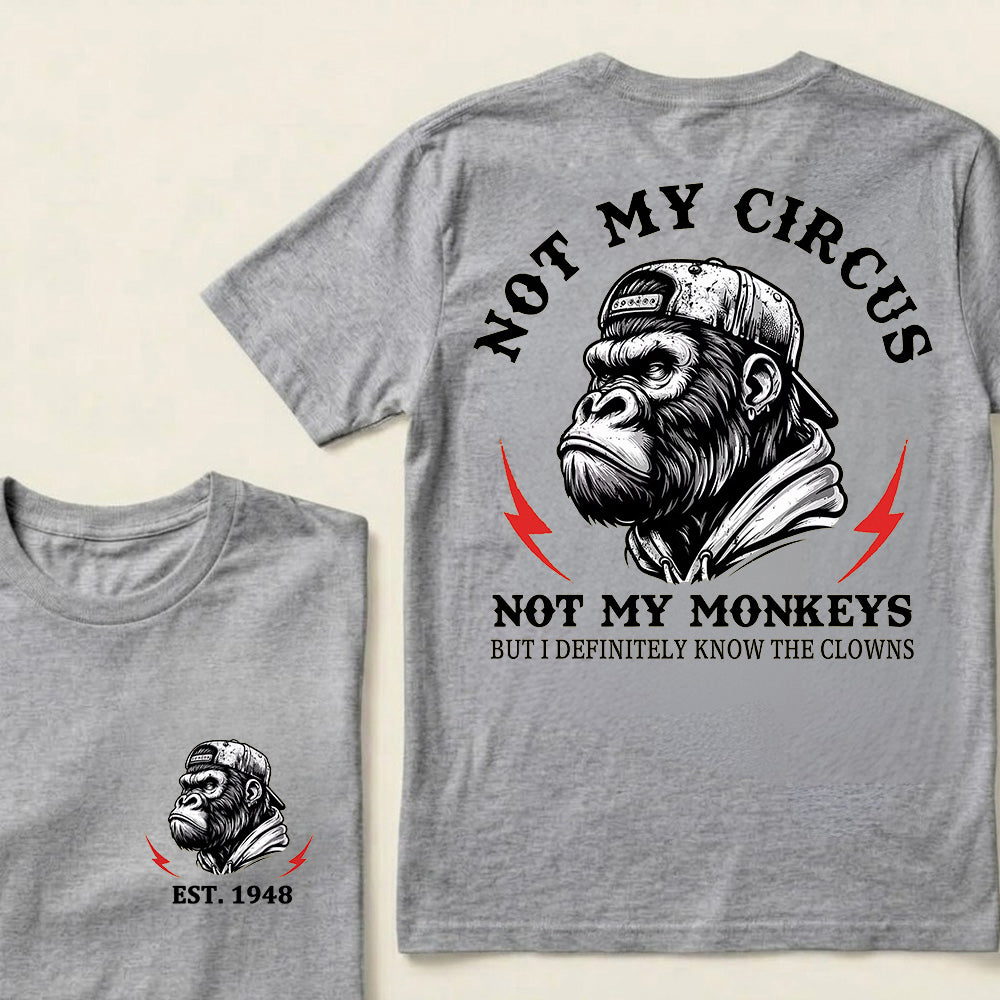 Not My Circus Not My Monkeys Custom Est.Year T-Shirt