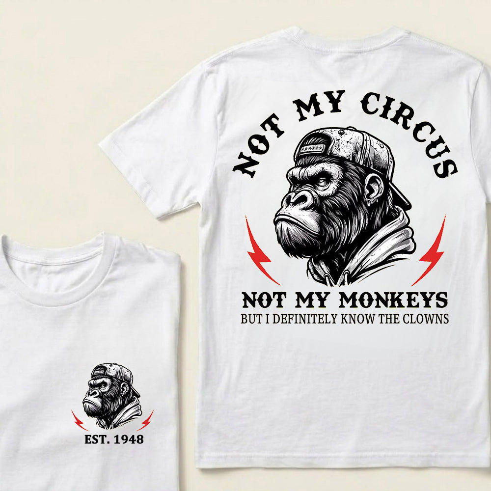 Not My Circus Not My Monkeys Custom Est.Year T-Shirt