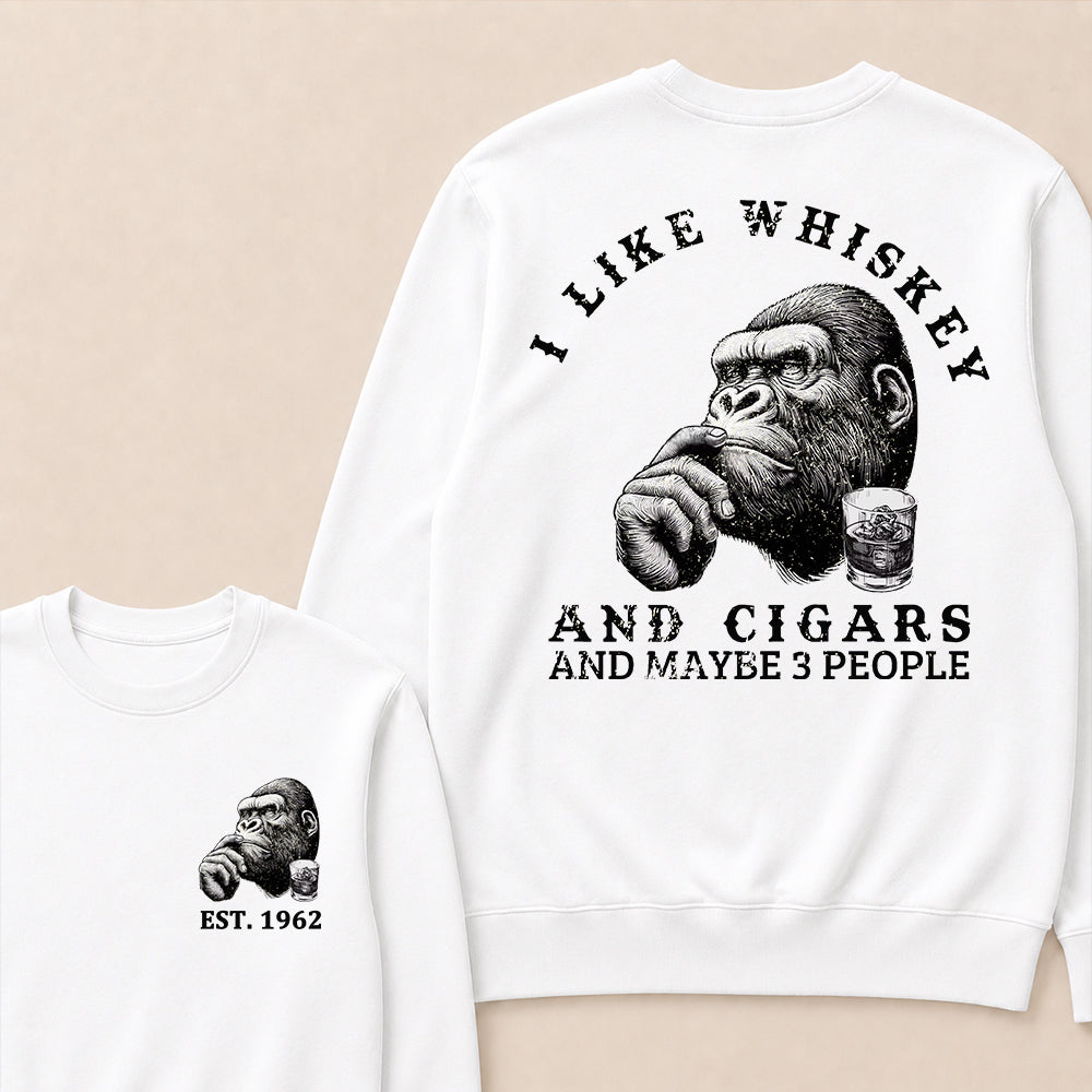 I Like Whiskey and Cigars and Maybe 3 People Custom Est.Year Crewneck