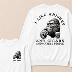 I Like Whiskey and Cigars and Maybe 3 People Custom Est.Year Crewneck