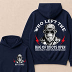 Who Left The Bag Of Idiots Open Custom Est.Year Hoodie