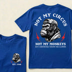 Not My Circus Not My Monkeys Custom Est.Year T-Shirt