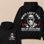 Who Left The Bag Of Idiots Open Custom Est.Year Hoodie
