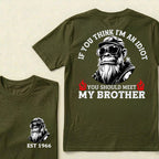 If You Think I'm An Idiot, You Should Meet My Brother Custom Est.Year T-Shirt