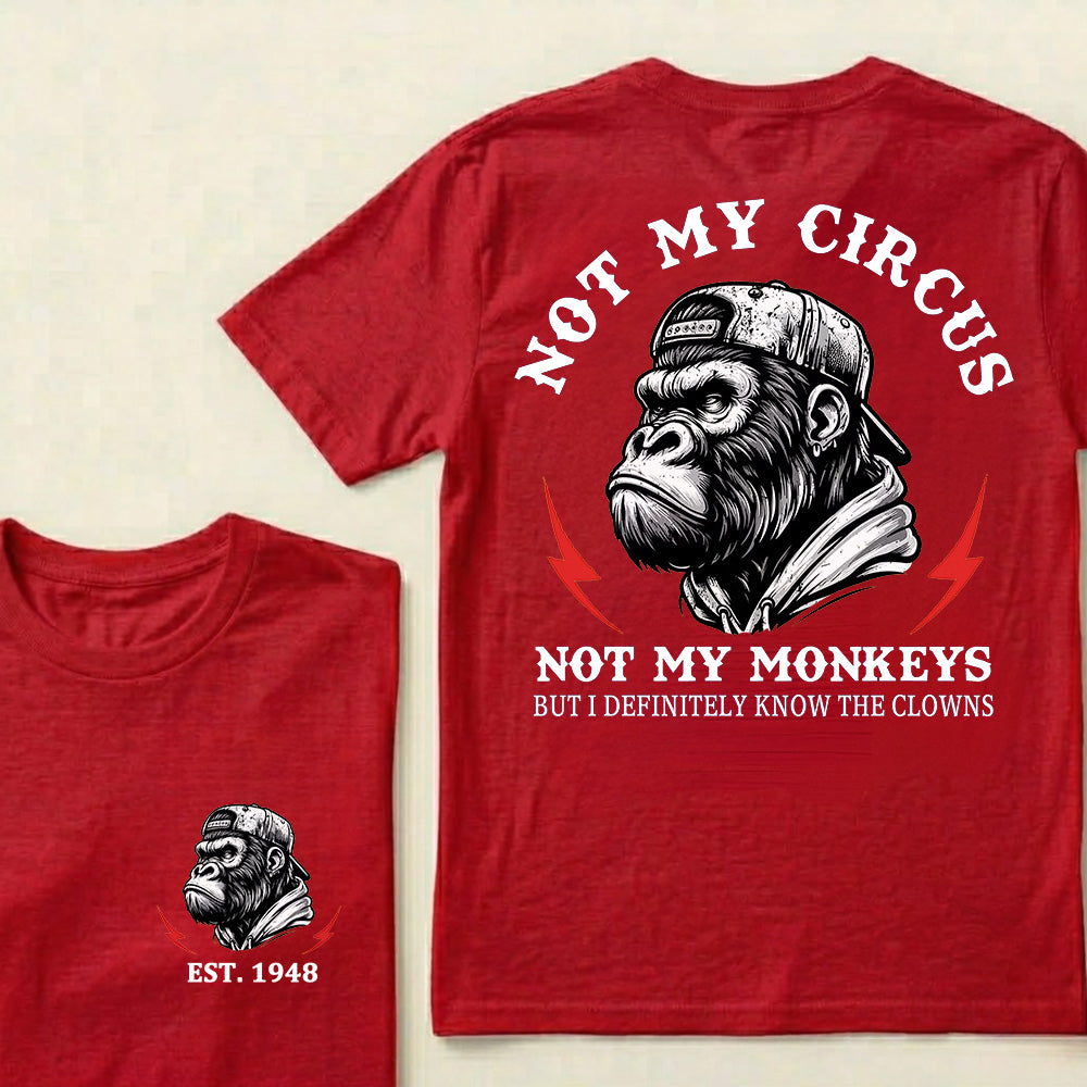 Not My Circus Not My Monkeys Custom Est.Year T-Shirt